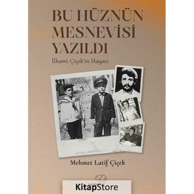 Bu Hüznün Mesnevisi Yazıldı - Mehmet Latif Çiçek