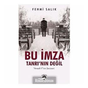 Bu İmza Tanrı'nın Değil-Amedli F'nin Serüveni - Fehmi Salık