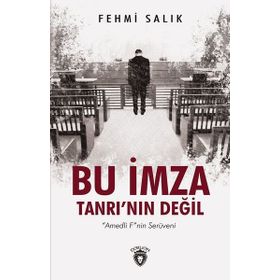 Bu İmza Tanrının Değil - Fehmi Salık