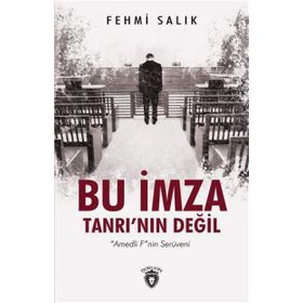 Bu İmza Tanrının Değil - Fehmi Salık