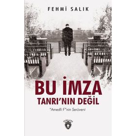 Bu İmza Tanrının Değil - Fehmi Salık