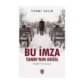 Bu İmza Tanrının Değil - Fehmi Salık