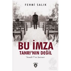 Bu İmza Tanrının Değil - Fehmi Salık
