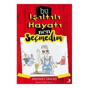 Bu Işıltılı Hayatı Ben Seçmedim - Mehmet Erkan