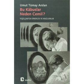 Bu Kabuslar Neden Cemil - U.Tümay Arslan