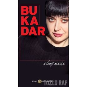 BU KADAR - OLCAY MEŞE