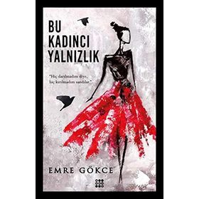 Bu Kadıncı Yalnızlık - Emre Gökce