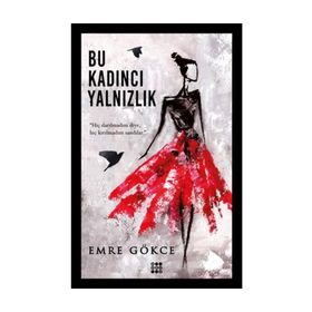 Bu Kadıncı Yalnızlık - Emre Gökce