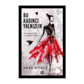 Bu Kadıncı Yalnızlık - Emre Gökce