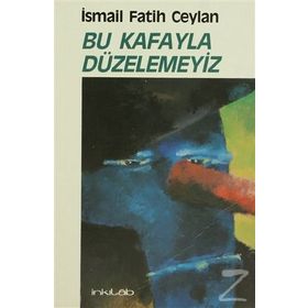 BU KAFAYLA DÜZELEMEYIZ - GENEL