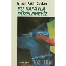 BU KAFAYLA DÜZELEMEYIZ - GENEL