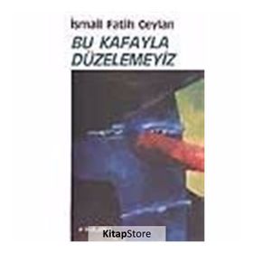 BU KAFAYLA DÜZELEMEYIZ - GENEL