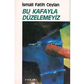 BU KAFAYLA DÜZELEMEYIZ - GENEL
