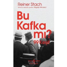Bu Kafka mı? 99 Keşif İş Bankası Kültür Yayınları