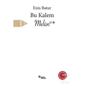 Bu Kalem Melun - Enis Batur