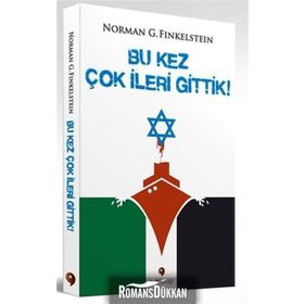 Bu Kez Çok İleri Gittik - Norman G. Finkelstein