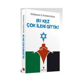 Bu Kez Çok İleri Gittik - Norman G. Finkelstein