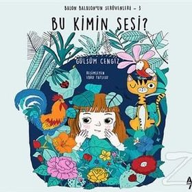 Bu Kimin Sesi? - Balon Balalon'un Serüvenleri 3 - Gülsüm Cengiz