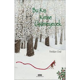 Bu Kış Kimse Üşümeyecek - Feridun Oral