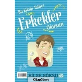 Bu Kitabı Yalnız Erkekler Okusun - Bu Kitabı Yalnız Kızlar Okusun - Bilge Göksu