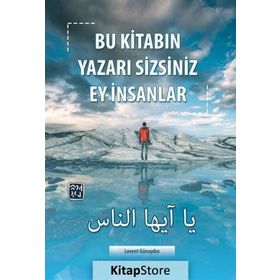 Bu Kitabın Yazarı Sizsiniz Ey İnsanlar - Levent Günaydın