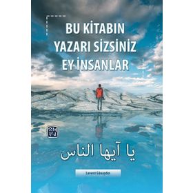 Bu Kitabın Yazarı Sizsiniz Ey İnsanlar - Levent Günaydın