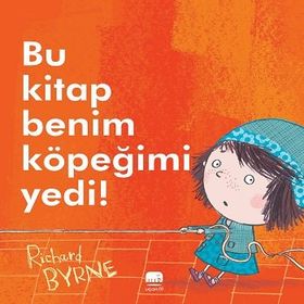 Bu Kitap Benim Köpeğimi Yedi! - Richard Byrne