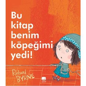 Bu Kitap Benim Köpeğimi Yedi! - Richard Byrne