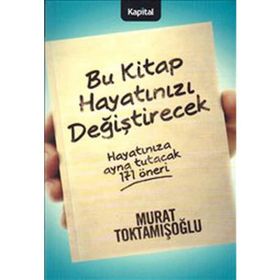 BU KITAP HAYATINIZI DEĞİŞTİRECEK - MURAT TOKTAMIŞOĞLU