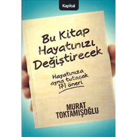 BU KITAP HAYATINIZI DEĞİŞTİRECEK - MURAT TOKTAMIŞOĞLU