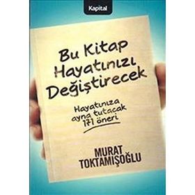 BU KITAP HAYATINIZI DEĞİŞTİRECEK - MURAT TOKTAMIŞOĞLU