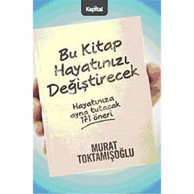 BU KITAP HAYATINIZI DEĞİŞTİRECEK - MURAT TOKTAMIŞOĞLU