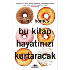 Bu Kitap Hayatınızı Kurtaracak - Amy H. Homes