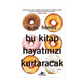 Bu Kitap Hayatınızı Kurtaracak - Amy H. Homes