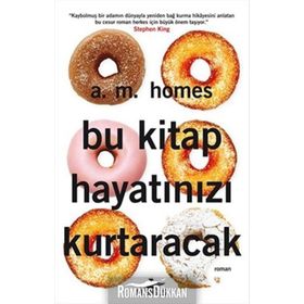 Bu Kitap Hayatınızı Kurtaracak - Amy H. Homes