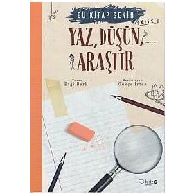 Bu Kitap Senin - Yaz, Düşün, Araştır - Ezgi Berk