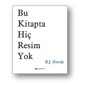 Bu Kitapta Hiç Resim Yok - B. J. Novak