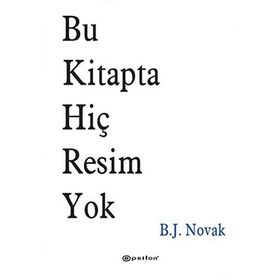 Bu Kitapta Hiç Resim Yok - B. J. Novak