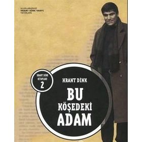 Bu Köşedeki Adam - Hrant Dink