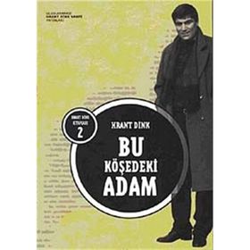 Bu Köşedeki Adam - Hrant Dink