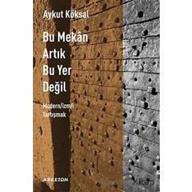 Bu Mekan Artık Bu Yer Değil Aykut Köksal