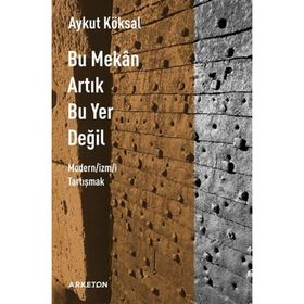 Bu Mekan Artık Bu Yer Değil Aykut Köksal