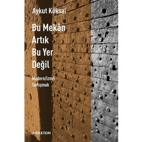 Bu Mekan Artık Bu Yer Değil Aykut Köksal