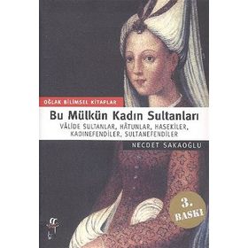 Bu Mülkün Kadın Sultanları - Necdet Sakaoğlu