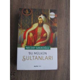 Bu Mülkün Sultanları - Necdet Sakaoğlu