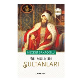 Bu Mülkün Sultanları - Necdet Sakaoğlu