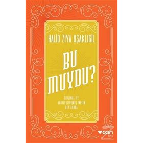 Bu Muydu? Orijinal ve Sadeleştirilmiş Metin Bir Arada - halit ziya usakligil