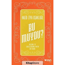 Bu Muydu? Orijinal ve Sadeleştirilmiş Metin Bir Arada - halit ziya usakligil