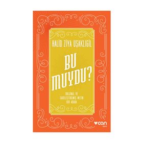 Bu Muydu? Orijinal ve Sadeleştirilmiş Metin Bir Arada - halit ziya usakligil