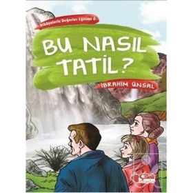 Bu Nasıl Tatil? - İbrahim Ünsal Uçar